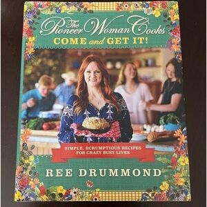 The Pioneer Woman Cooks Come and Get It! Cookbook Hardcover By Ree Drummond